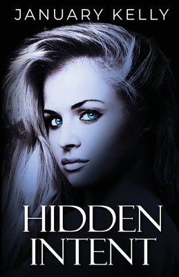 Hidden Intent by Kelly, January