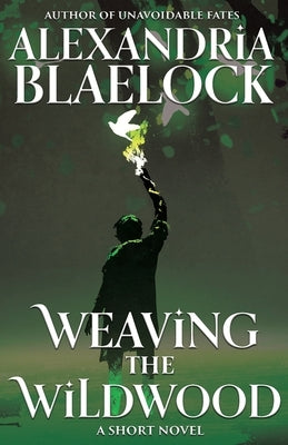 Weaving the Wildwood by Blaelock, Alexandria