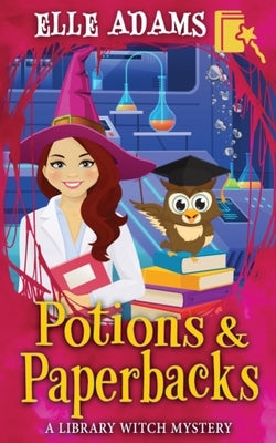 Potions & Paperbacks by Adams, Elle