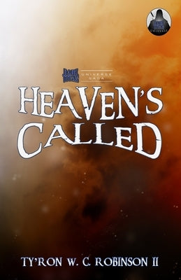 Heaven's Called by Robinson, Ty'ron W. C., II