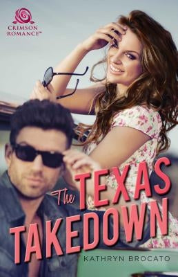 The Texas Takedown by Brocato, Kathryn