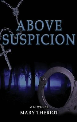 Above Suspicion by Theriot, Mary Reason