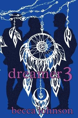 Dreamer 3 by Johnson, Becca