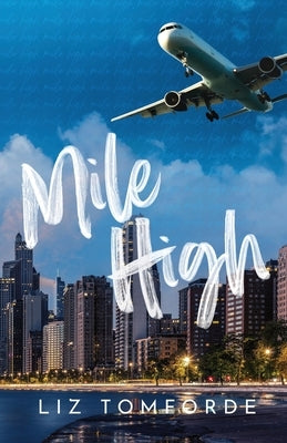 Mile High by Tomforde, Liz