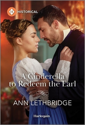 A Cinderella to Redeem the Earl by Lethbridge, Ann