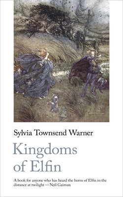 Kingdoms of Elfin by Warner, Sylvia Townsend