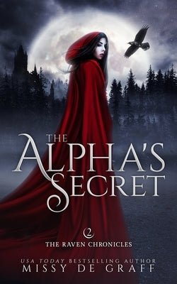 The Alpha's Secret: a Forbidden Shifter Romance by de Graff, Missy