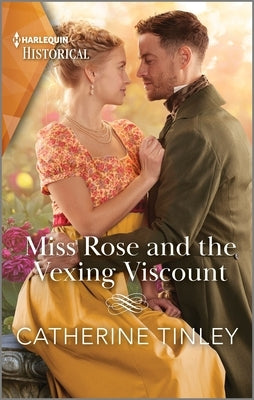 Miss Rose and the Vexing Viscount by Tinley, Catherine