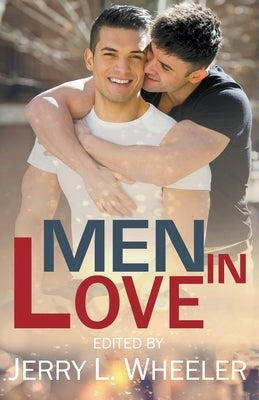 Men in Love: M/M Romance by Wheeler, Jerry L.