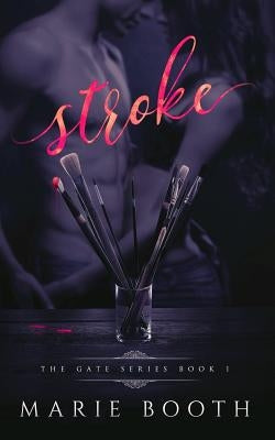 Stroke: Gate Series Book 1 by Booth, Marie