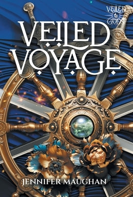 Veiled Voyage: an action adventure fantasy romance by Maughan, Jennifer