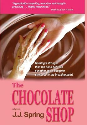 The Chocolate shop by Spring, J. J.