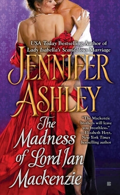 The Madness of Lord Ian Mackenzie by Ashley, Jennifer