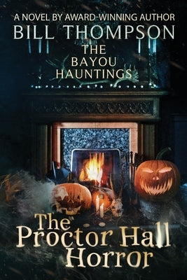 The Proctor Hall Horror by Thompson, Bill