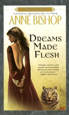 Dreams Made Flesh by Bishop, Anne