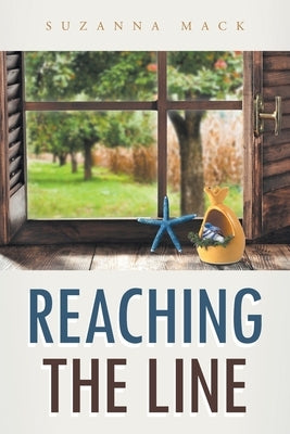 Reaching the Line by Mack, Suzanna