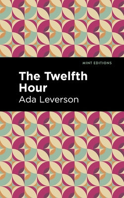 The Twelfth Hour by Leverson, Ada