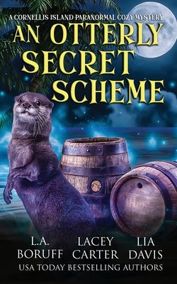 An Otterly Secret Scheme: A Paranormal Women's Fiction Complete Series by Boruff, L. a.