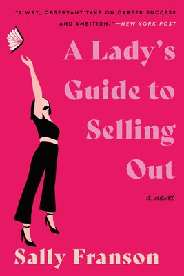 A Lady's Guide to Selling Out by Franson, Sally