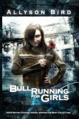 Bull Running for Girls by Bird, Allyson