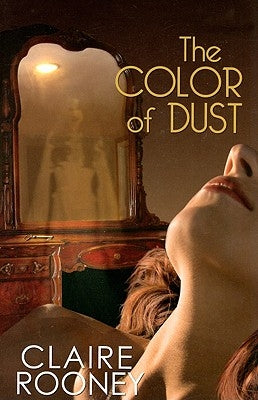 The Color of Dust by Rooney, Claire