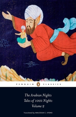 The Arabian Nights, Volume 2: Tales of 1001 Nights: Nights 295 to 719 by Anonymous