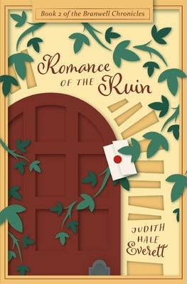 Romance of the Ruin by Everett, Judith Hale