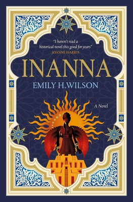 Inanna: The First of the Sumerians Trilogy by Wilson, Emily H.