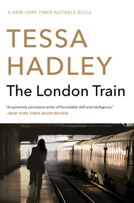 The London Train by Hadley, Tessa