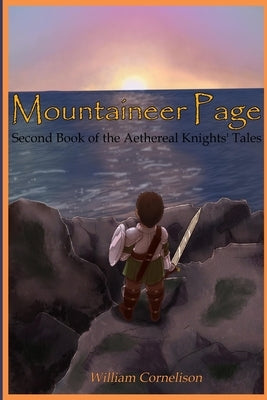 Mountaineer Page: Second Book of the Aethereal Knights' Tales by Cornelison, William