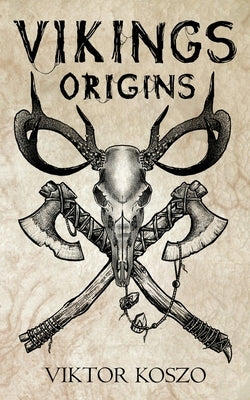 Vikings: Origins by Koszo, Viktor