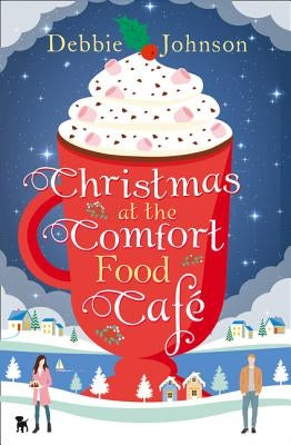 Christmas at the Comfort Food Café by Johnson, Debbie