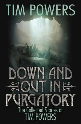 Down and Out in Purgatory by Powers, Tim