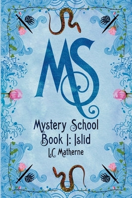 Mystery School Book 1: Islid by Matherne, L. C.