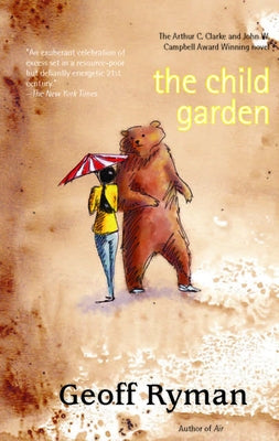 The Child Garden: A Low Comedy by Ryman, Geoff