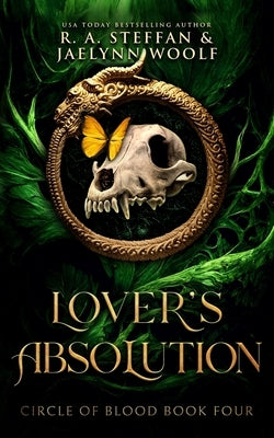 Circle of Blood Book Four: Lover's Absolution by Steffan, R. a.