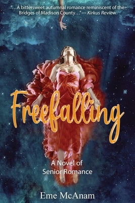 Freefalling: A Novel of Senior Romance by McAnam, Eme