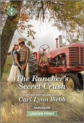 The Rancher's Secret Crush: A Clean and Uplifting Romance by Webb, Cari Lynn