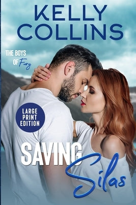 Saving Silas LARGE PRINT by Collins, Kelly