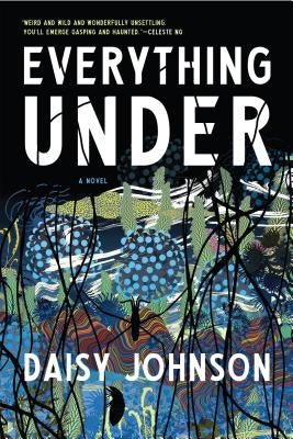 Everything Under by Johnson, Daisy