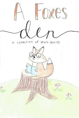 A Foxes Den: A Collection of Short Stories by Class, Challenge B. Battlefield