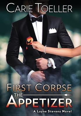 First Corpse The Appetizer by Toeller, Carie