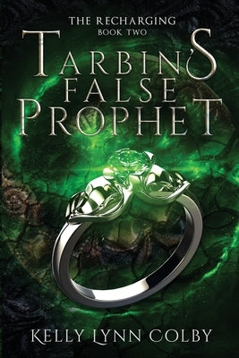 Tarbin's False Prophet by Colby, Kelly Lynn