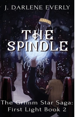 The Spindle by Everly, J. Darlene