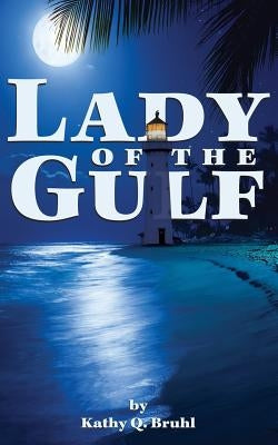 Lady of the Gulf by Bruhl, Kathy Q.