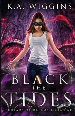 Black the Tides by Wiggins, K. a.