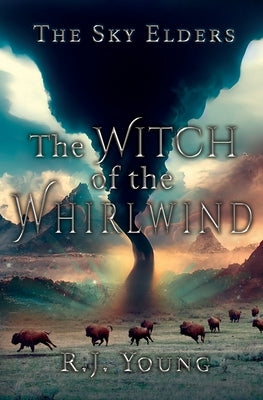 The Witch of the Whirlwind by Young, R. J.