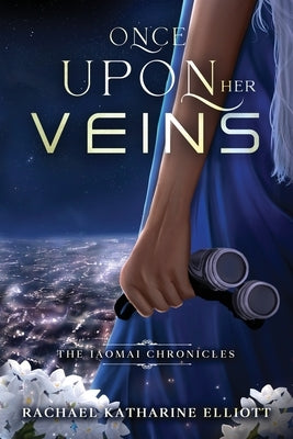 Once Upon Her Veins by Elliott, Rachael K.