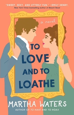 To Love and to Loathe by Waters, Martha