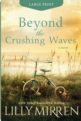 Beyond the Crushing Waves: Large Print Edition by Mirren, Lilly